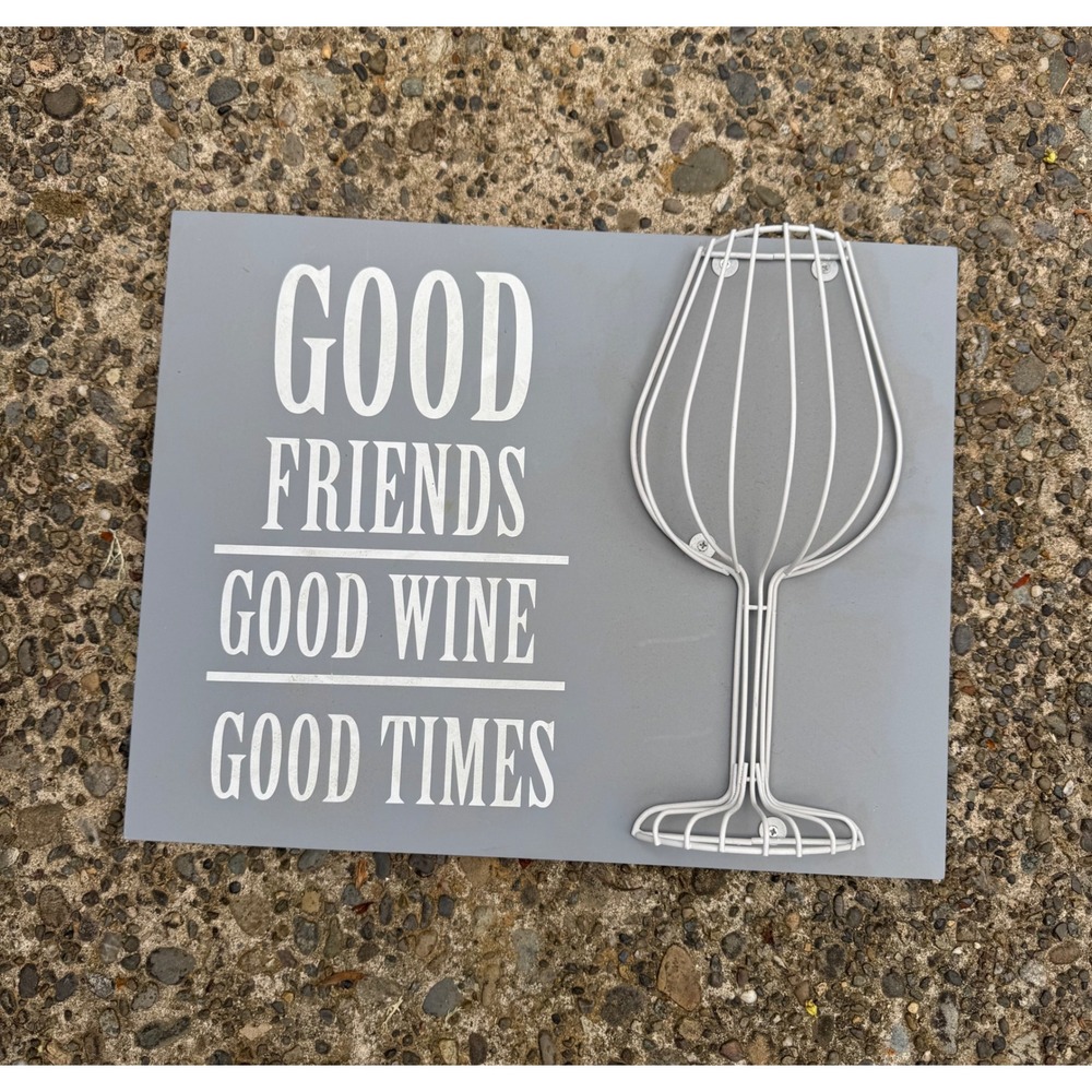 Gray Wood Wine Wall Plaque Good Friends Good Wine Good Times 3D Wire Glass 14x11